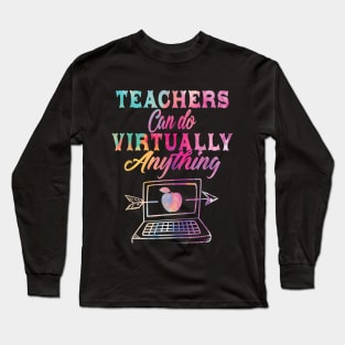 Teachers Can Do Virtually Anything  Virtual Teacher Long Sleeve T-Shirt